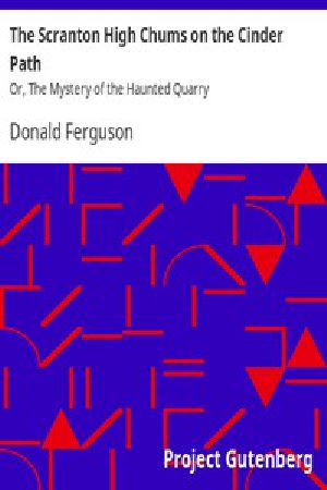 [Gutenberg 12941] • The Scranton High Chums on the Cinder Path / Or, The Mystery of the Haunted Quarry